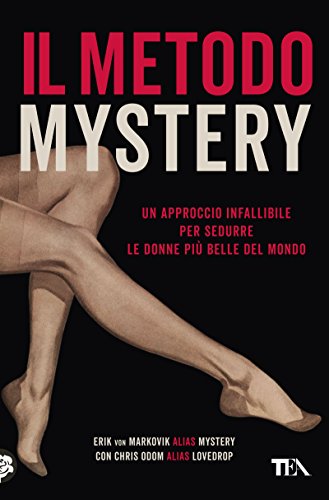 Stock image for Il metodo Mystery. Un approccio infallibile per sedurre le donne pi belle del mondo for sale by libreriauniversitaria.it