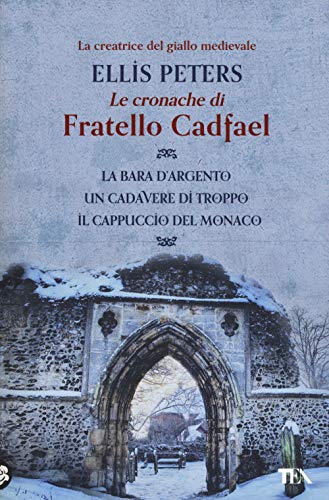 9788850254590: Le cronache di fratello Cadfael: La bara d'argento-Un cadavere di troppo-Il cappuccio del monaco (Vol. 1)