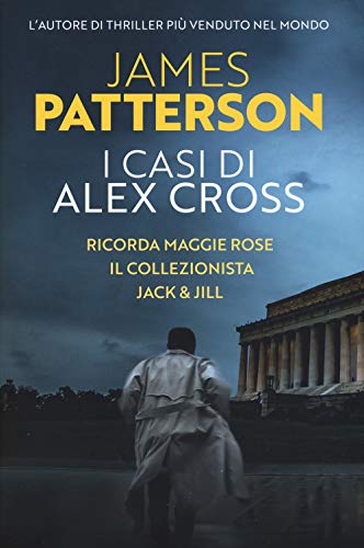 Stock image for I casi di Alex Cross: Ricorda Maggie Rose-Il collezionista-Jack & Jill for sale by libreriauniversitaria.it