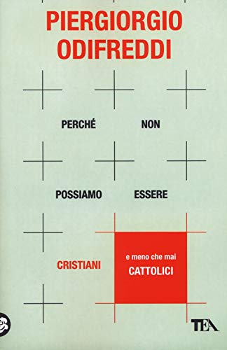 9788850254897: Perch non possiamo essere cristiani (e meno che mai cattolici) (Saggi best seller)