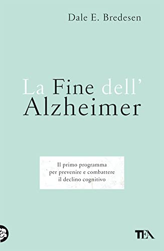 Imagen de archivo de La fine dell'Alzheimer. Il primo programma per prevenire e combattere il declino cognitivo (Saggi best seller) a la venta por libreriauniversitaria.it