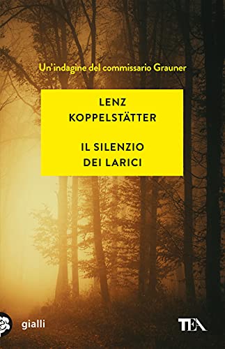 Stock image for Il silenzio dei larici. Un'indagine del commissario Grauner for sale by libreriauniversitaria.it