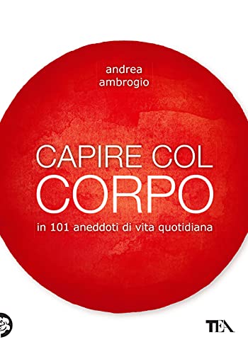 9788850261857: "CAPIRE COL CORPO"