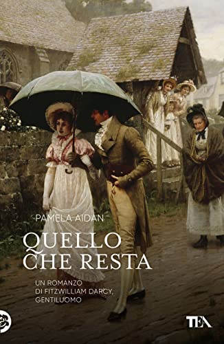 Imagen de archivo de Quello che resta. Un romanzo di Fitzwilliam Darcy, gentiluomo a la venta por medimops