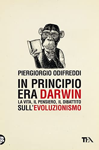 Imagen de archivo de In principio era Darwin. La vita, il pensiero, il dibattito sull'evoluzionismo a la venta por medimops