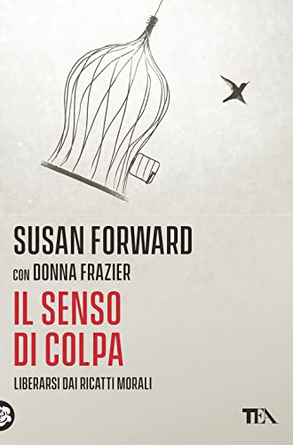 Stock image for Il senso di colpa. Liberarsi dai ricatti morali (Varia best seller) for sale by libreriauniversitaria.it