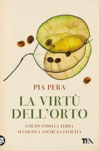 Stock image for La virt dell'orto. Coltivando la terra si coltiva anche la felicit (Saggi best seller) for sale by libreriauniversitaria.it