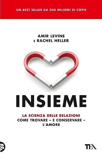 Imagen de archivo de Insieme. La scienza delle relazioni: come trovare e conservare l'amore (TEA Varia) a la venta por libreriauniversitaria.it