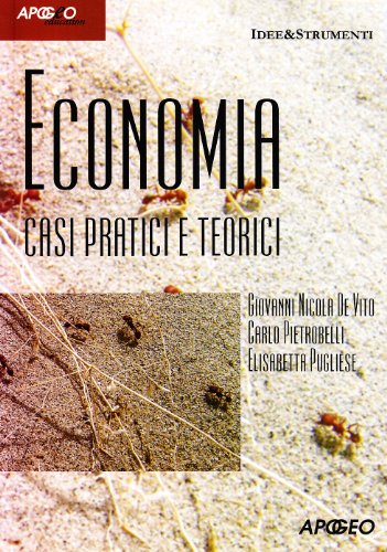 Stock image for Economia casi pratici e teorici Pietrobelli, Carlo; De Vito, Giovanni Nicola and Pugliese, Elisabetta for sale by Librisline