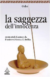 9788850323074: La saggezza dell'innocenza. Commenti al Dhammapada, il sentiero di Gautama il Buddha vol. 2