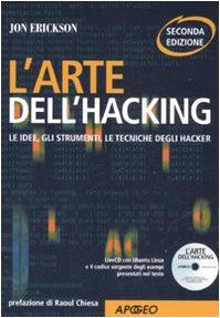 L'arte dell'hacking. Con CD-ROM (9788850326983) by Erickson, Jon