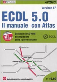 9788850328239: ECDL 5.0. Il manuale con Atlas. Con CD-ROM