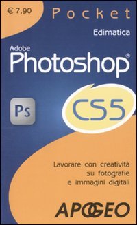 Beispielbild fr Adobe Photoshop CS5. Lavorare con creativit su fotografie e immagini digitali zum Verkauf von medimops