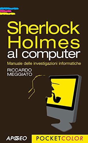 Beispielbild fr Sherlock Holmes al computer. Manuale delle investigazioni informatiche zum Verkauf von medimops