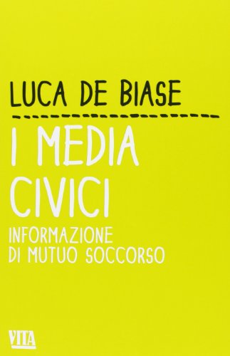 Imagen de archivo de I media civici. L'informazione di mutuo soccorso [Paperback] (Italian) a la venta por Brook Bookstore