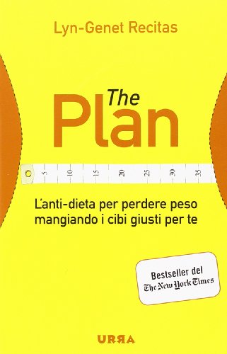 9788850332854: The Plan. L'anti-dieta per perdere peso mangiando i cibi giusti per te