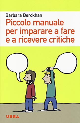 Stock image for Piccolo manuale per imparare a fare e a ricevere critiche for sale by medimops