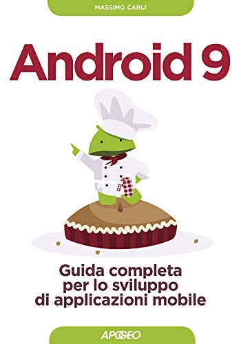 Beispielbild fr Massimo Carli - Android 9. Guida Completa Per Lo Sviluppo Di Applicazioni Mobile (1 BOOKS) zum Verkauf von medimops