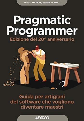 Stock image for Il pragmatic programmer. Guida per manovali del software che vogliono diventare maestri. Ediz. speciale anniversario for sale by medimops