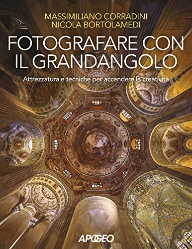 Stock image for Fotografare Con Il Grandangolo - Attrezzatura e tecniche per accendere la creativit for sale by libreriauniversitaria.it