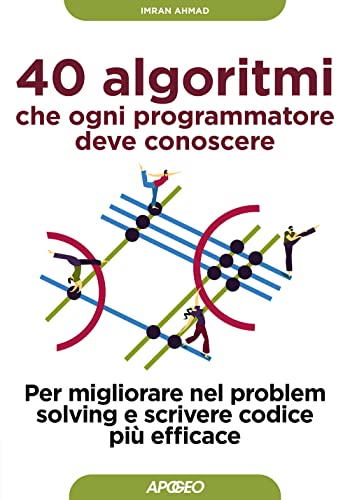 Beispielbild fr 40 algoritmi che ogni programmatore deve conoscere. Per migliorare nel problem solving e scrivere codice pi efficace zum Verkauf von medimops