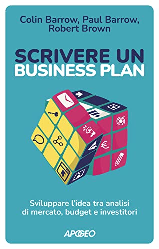 Stock image for Scrivere un business plan. Sviluppare l'idea tra analisi di mercato, budget e investitori for sale by libreriauniversitaria.it