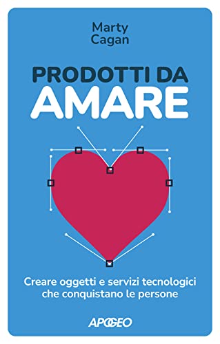 Beispielbild fr Prodotti da amare. Creare oggetti e servizi tecnologici che conquistano le persone (Apogeo Saggi) zum Verkauf von libreriauniversitaria.it