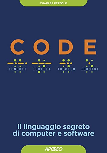 9788850336210: Code. Il linguaggio segreto di computer e software (Guida completa)