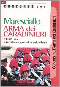 Beispielbild fr Concorsi per maresciallo. Arma dei carabinieri. Prova orale. Accertamento psico-fisico-attitudinale (I concorsi nell'arma dei carabinieri) zum Verkauf von medimops