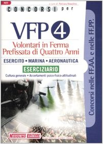 9788850501373: Concorsi per VFP 4. Volontari in ferma prefissata di quattro anni. Esercito, marina, areonautica. Eserciziario