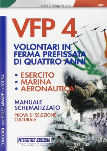 Beispielbild fr VFP 4. Volontari in ferma prefissata di quattro anni. Esercito, marina, aeronautica. Manuale schematizzato. Prova di selezione culturale zum Verkauf von medimops