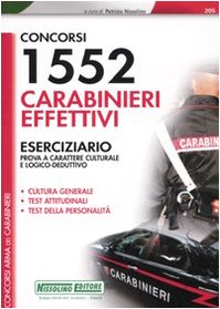 Stock image for Concorsi 1552 carabinieri effettivi. Eserciziario. Prova a carattere culturale e logico-deduttivo (I concorsi nell'arma dei carabinieri) for sale by medimops