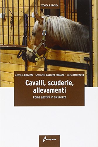 Imagen de archivo de Cavalli, scuderie, allevamenti. Come gestirli in sicurezza a la venta por libreriauniversitaria.it