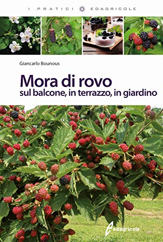Beispielbild fr Mora Di Rovo Sul Balcone, in Terrazzo, in Giardino zum Verkauf von libreriauniversitaria.it