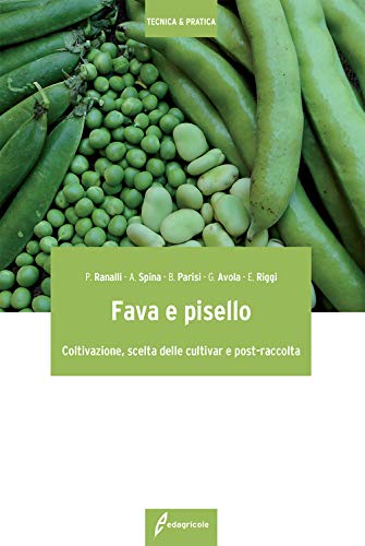 Beispielbild fr Fava E Pisello. Coltivazione, Scelta Delle Cultivar E Post-Raccolta zum Verkauf von libreriauniversitaria.it