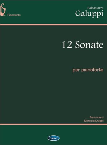 Beispielbild fr Baldassarre Galuppi: 12 Sonate Per Pianoforte Piano zum Verkauf von medimops