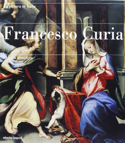 Imagen de archivo de Francesco Curia. L'Opera Completa. a la venta por Thomas Heneage Art Books