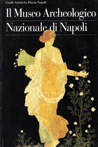 9788851001131: Il Museo archeologico nazionale di Napoli (Guide)