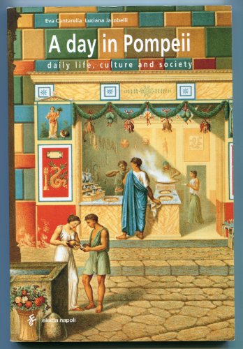 Imagen de archivo de A Day in Pompeii : Daily life, culture and society a la venta por SecondSale