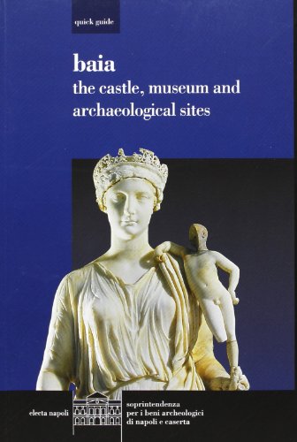 9788851001346: Baia: The Castle, Museum and Archaeological Sites