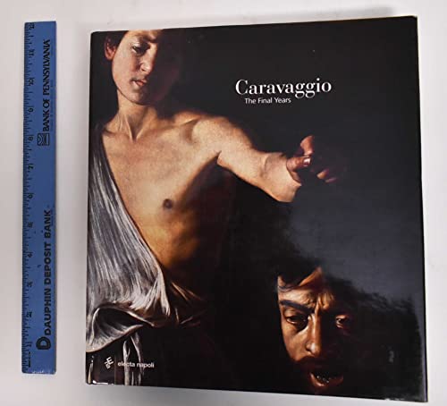 Imagen de archivo de Caravaggio The Final Years. a la venta por RECYCLIVRE