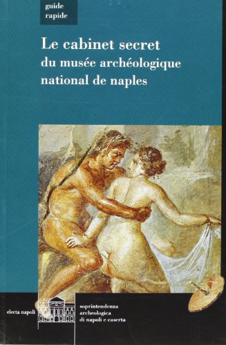 Beispielbild fr Il gabinetto segreto del Museo archeologico di Napoli. Guida rapida. Ediz. francese zum Verkauf von Ammareal