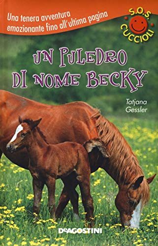 Imagen de archivo de Un puledro di nome Becky. S.O.S. cuccioli a la venta por medimops