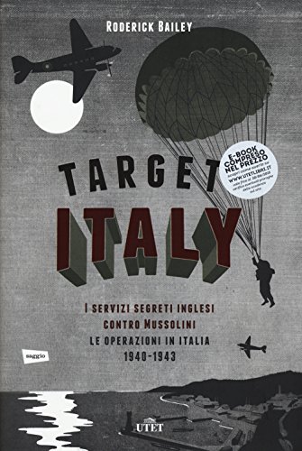 Stock image for Target: Italy. I servizi segreti inglesi contro Mussolini. Le operazioni in Italia 1940-1943 for sale by libreriauniversitaria.it