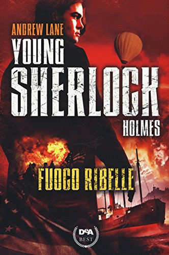 Stock image for Fuoco ribelle. Young Sherlock Holmes for sale by libreriauniversitaria.it