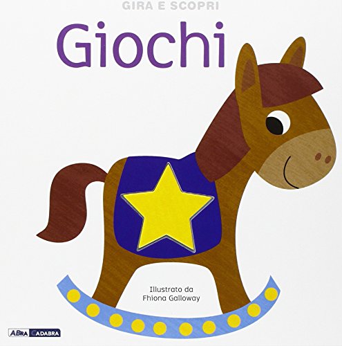 Stock image for Giocattoli. Gira e scopri. Ediz. illustrata for sale by medimops
