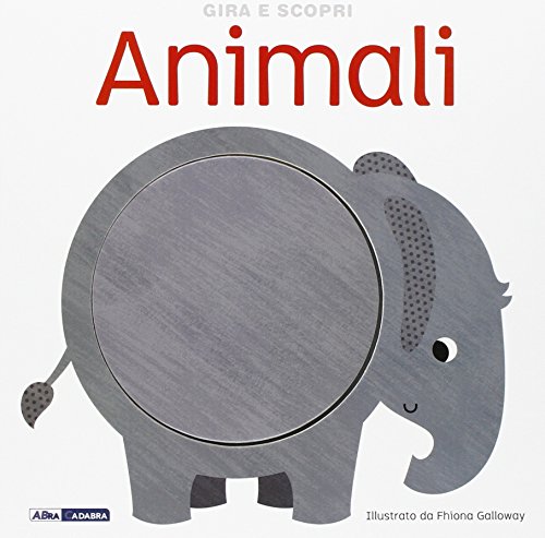 Beispielbild fr Animali. Gira e scopri. Ediz. illustrata zum Verkauf von medimops