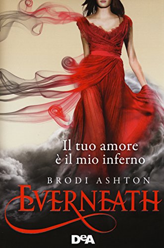 Stock image for Everneath. Il tuo amore  il mio inferno for sale by medimops