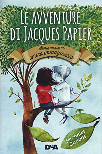 Imagen de archivo de Le avventure di Jacques Papier. Storia vera di un amico immaginario a la venta por medimops