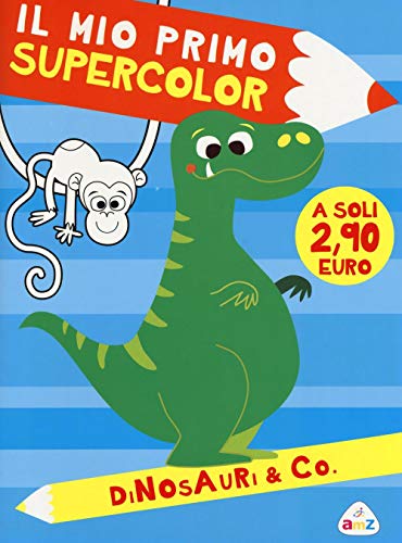 9788851136673: Dinosauri & Co. Il mio primo supercolor. Ediz. illustrata